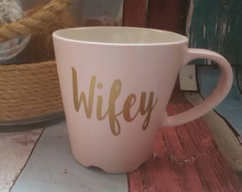 Wifey Mug, Bride Mug, Mrs To Be Mug, Wedding Mug