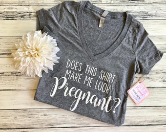 Pregnancy Announcement shirt, Does this shirt make me look pregnant?, guess what shirt, Pregnancy reveal, maternity shirt, pregnancy shirt