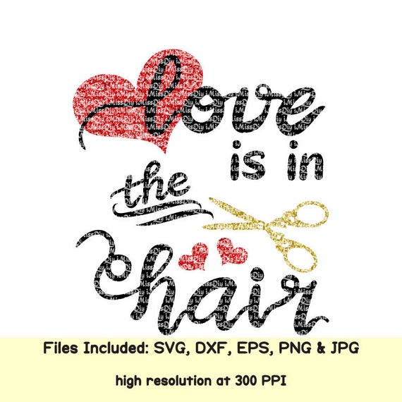 Download Love is In the hair stylist hairstylist Svg files for ...