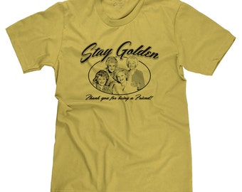 Stay Golden Thank You For Being A Friend Golden Girls Funny 80s TV Show Betty White Parody T-shirt Tee