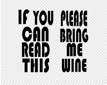 DiY If You Can Read This Please Bring Me Wine Socks - Svgs for Cricut - Valentines Cut File - DIY Wine Socks - Cut File For Wine Socks