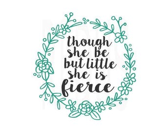 Download Though She Be But Little She is Fierce SVG Vector File. Many