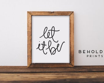 Calligraphy, Let it Be, Dorm Decor, Quote Prints, Inspirational Quote, Beatles Lyrics, Wall Art, Wall Decor, Hand Lettered, Dorm Wall Art
