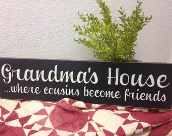 Grandma's House Where Cousins Become Friends Sign | hand painted sign