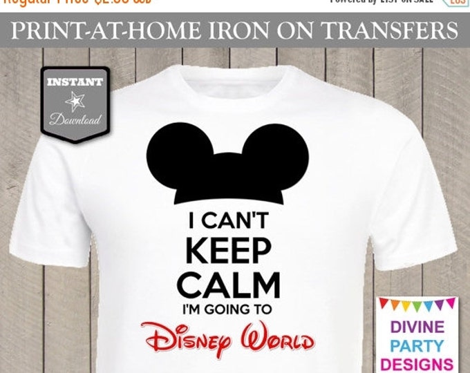 SALE INSTANT DOWNLOAD Print at Home Classic Mouse I Can't Keep Calm I'm Going to Disney World Printable Iron On Transfer /T-shirt / Item #31