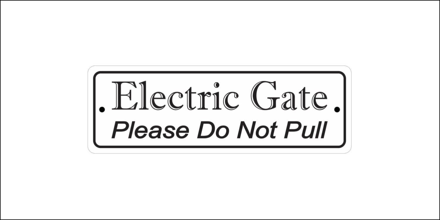 2 x 6 Electric Gate Please Do Not Pull Sign Free