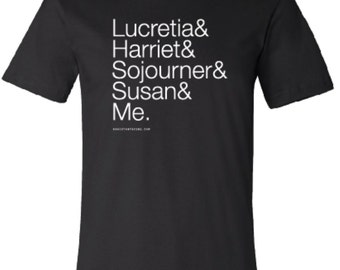 Lucretia Harriet Sojourner Susan and ME History - Womens March on Washington Shirt