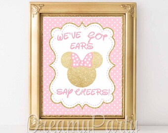 Minnie Mouse Sign, Pink and Gold Minnie Mouse party sign 8"x10", We've Got Ears Say Cheers, Minnie Mouse Birthday, Digital File.