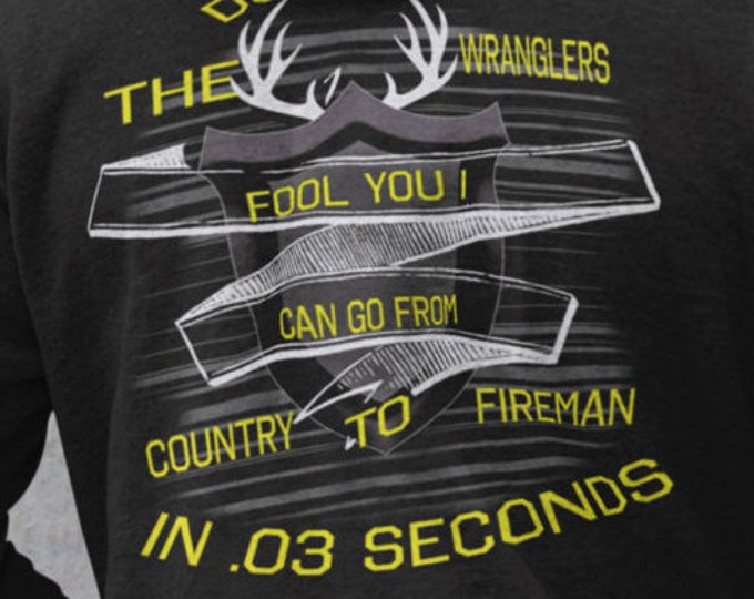 Country fireman, go from county to, country saying, fireman gift,