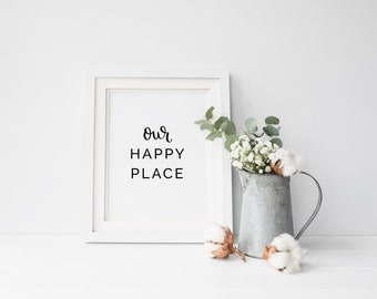 Our Happy Place Printable, Farmhouse Printable, Our Happy Place Sign, Farmhouse decor, Calligraphy Print, Art Print Instant Download