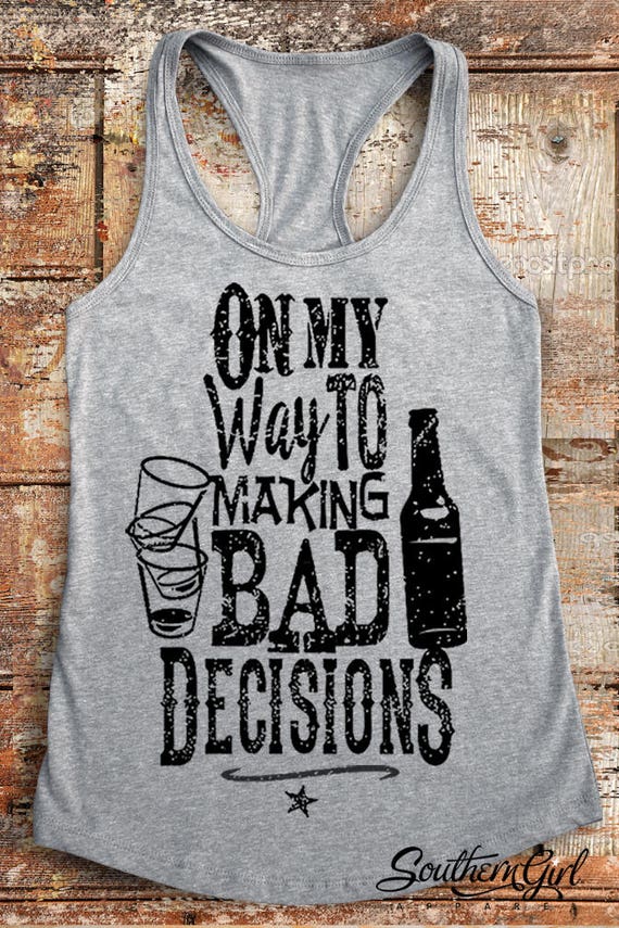 On My Way to Making Bad Decisions. Spring Break Shirt.