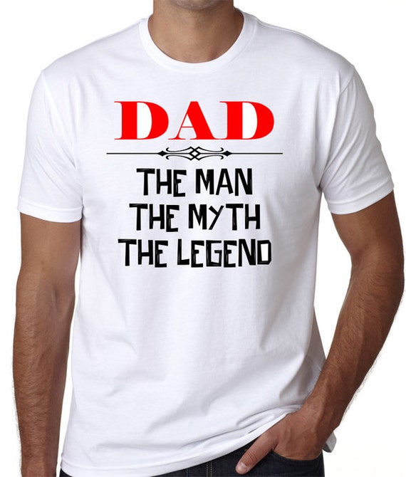 DAD The Man The Myth The Legend T-Shirt Great gift shirt