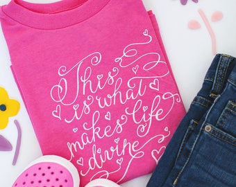 This is what makes life divine KIDS (SALE!)