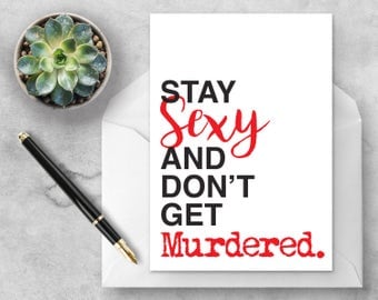 My Favorite Murder Greeting Card - My Favorite Murder Birthday Card - Stay Sexy Don't Get Murdered Card