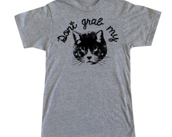 Don't Grab My Pussy Cat Kitten Kitty t-shirt feminist shirts feminism shirt tumblr shirt gender woman women end rape culture trump sucks