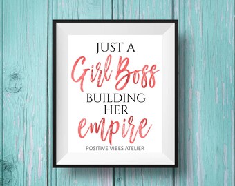 Just A Girl Boss Building Her Empire, Feminism Quotes, Printable Wall Quote, Women Empowerment, Wall Poster, Digital Prints, Home Decor