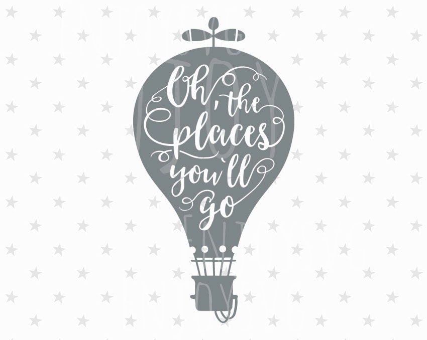 Oh the places you'll go svg / Dr. Seuss inspired / Oh