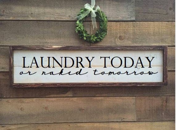 Download Laundry today or naked tomorrow vintage Home Decor