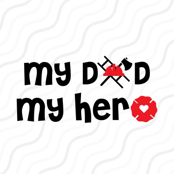 Download My Dad My Hero SVG Firefighter SVG Dad SVG Cut table