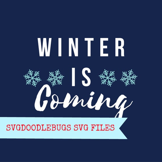 Download Winter is Coming PNG and SVG file Perfect for Holiday Decor