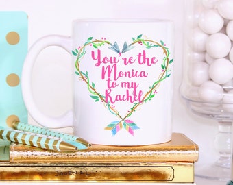 You're The Monica To My Rachel Mug, Friends TV Show mug, Friends mug, Funny Mug, Central Perk Mug, Fan Of Friends Gift, Mug for Best friend
