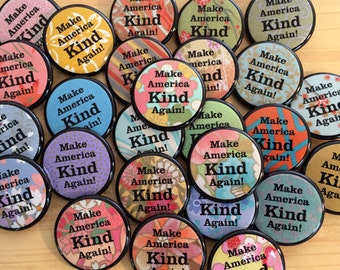 Forty-Eight 1.25″ Make America Kind Again Buttons 1.75 Each - By Via Delia