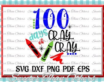 100 days of Cray Cray, 100 days of school, Dxf Silhouette Studios, Cameo Cricut cut file INSTANT DOWNLOAD, Vinyl Design, Htv Scal Mtc