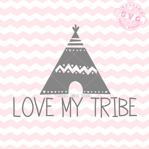 Download Love my tribe SVG Vector Art, Teepee Instant Download ...