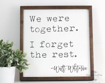 We Were Together I Forget the Rest Wooden Sign | Walt Whitman Wood Sign | Wedding Gift | Home Decor | Fixer Upper | Anniversary Gift - HD-50