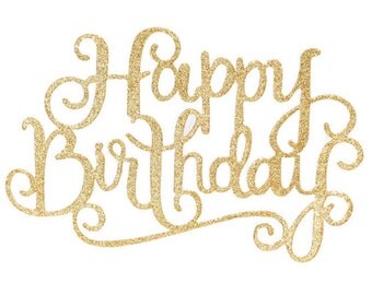 Happy Birthday Cake Topper Gold Glitter