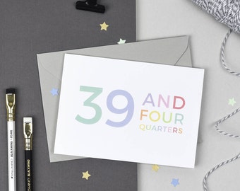 40th Birthday Card - 39 and Four Quarters - 40th Card - Funny 40th Card - Typography - Milestone Birthday - Big O - Rainbow Colours
