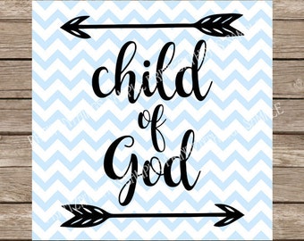 Child of God svg Faith svg God Christian svg Bible Verse svg Religious svg Home Decor svg cut files cricut silhouette cameo svg designs dxf