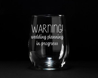 Engagement Wine Glass, Funny Wine Glass, Bride To Be Gift, Just Engaged Gift, Wedding Planning Wine Glass, Etched Wine Glass, Funny Gift