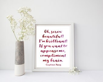 Greys Anatomy Prints, Screw Beautiful I'm Brilliant, Compliment My Brain, Brilliant, Grey's Anatomy Quote, Cristina Yang, Watercolor Art,