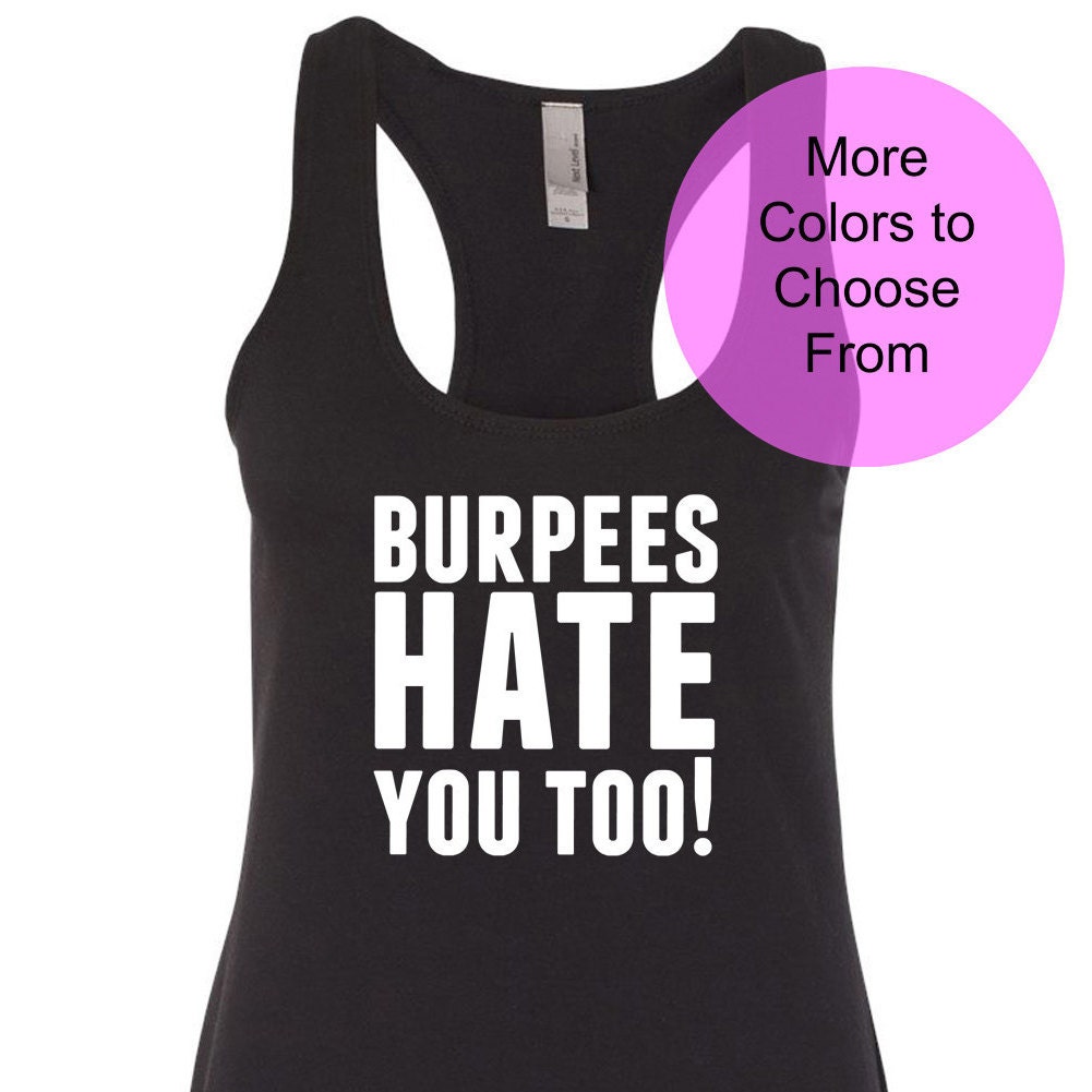 Burpees Tank. Burpees Hate You Too. Workout Tank Top. Fitness