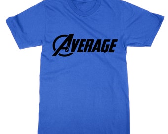 Average superhero parody t-shirt