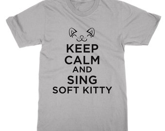 Keep Calm and Sing Soft Kitty t-shirt