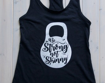 Crossfit Tank Top, Women's Workout Tank, Be Strong not Skinny, Crossfit Tank Top, Workout Clothing, Women's Crossfit Shirt