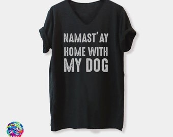 NAMASTAY HOME With My Dog v-neck Funny T-shirt The mountains are calling Climbing Hiker Trail Camp V-neck