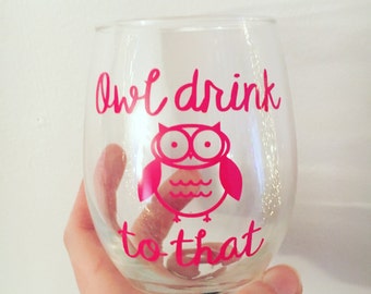 owl wine glass, best friend gift, funny wine glasses with sayings, owl lover gift, girlfriend gift, wine gift, 21st birthday gift for her