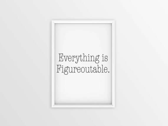 Everything Is Figureoutable Wall Art Home Decor Office