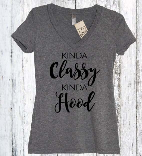 kinda classy kinda hood shirt