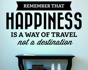 Remember That Happiness A Way Of Travel Vinyl Decal Wall Sticker Decor Quote