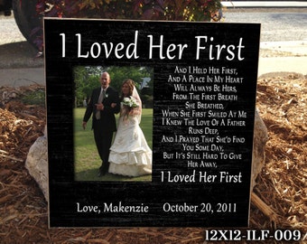 12''X12'' ILF: Wedding Frame, Wedding Gift for Dad, I Loved Her First, Thank You Gift for Dad, Personalized Frame, Custom Photo Frame, Frame