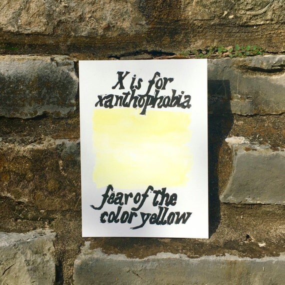 X is for xanthophobia fear of the color yellow from