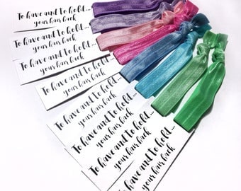 Bachelorette Party Favors - Bridal Party Gifts - Bridal Shower Favors - Bachelorette Hair Ties - To Have and To Hold Your Hair Back