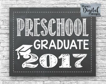 INSTANT DOWNLOAD - Preschool Graduate 2017 Printable Chalkboard Photo Prop / Graduation / Last Day Of School / Sign / Grad / JPEG files