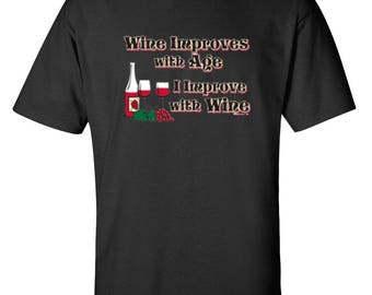 wine improves with age i improve with wine shirt