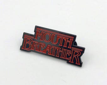 Stranger Things - Mouth Breather Enamel Pin