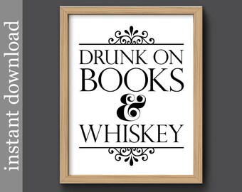 Book Quote Printable, Whiskey Printable, Drunk On Books, bibliophile gift, dorm decor, library art, book club gift, alcohol quote, book art
